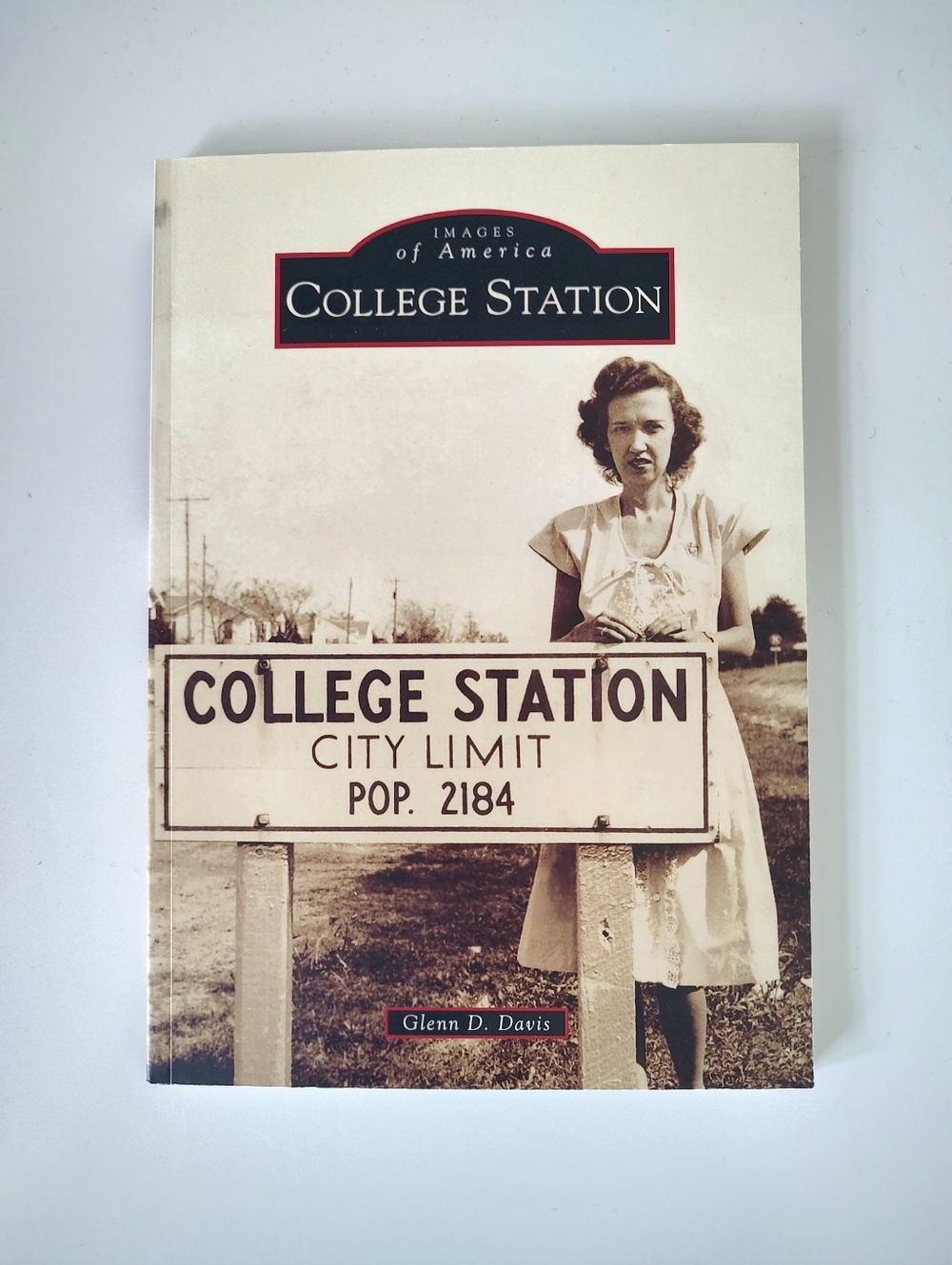 Images Of America College Station, Texas Texas A&M University Aggie History Book